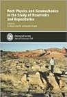 Rock Physics & Geomechanics in the Study of Reservoir & Repositories - Special Publication no 284 (The Geological Society of London) Rock Physics & Geomechanics in the Study of Reservoir & Repositories - Special Publication no 284 (The Geological Society of London)