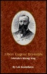 Albert Eugene Reynolds: Colorado's Mining King Albert Eugene Reynolds: Colorado's Mining King