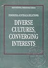 Indonesia-Australia Relations: Diverse Cultures, Converging Interests