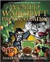 World of Warcraft Programming: A Guide and Reference for Creating WoW Addons