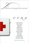 Cure: Stories of Healing Mind and Body (Illumina Book)