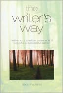 Writer's Way: Realize Your Creative Potential and Become a Successful Author (Hardcover)