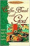 Coffee Break with God (Take A Break With God) Coffee Break with God (Take A Break With God)