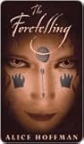 The Foretelling by Alice Hoffman