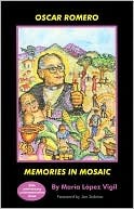 Oscar Romero: Memories in Mosaic (Paperback)