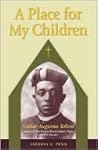 A Place for My Children: Father Augustus Tolton, America's First Known Black Catholic Priest and His Ancestry