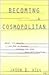 Becoming a Cosmopolitan by Jason D. Hill