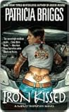 Iron Kissed by Patricia Briggs Iron Kissed by Patricia Briggs