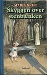 Skyggen over stenbænken by Maria Gripe Skyggen over stenbænken by Maria Gripe