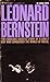 Leonard Bernstein: The Fabulous Success Story of a Lonely Boy who Conquered the World of Music