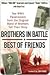 Brothers in Battle, Best of Friends by William Guarnere