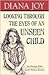 Looking Through the Eyes of an Unseen Child by Diana Joy