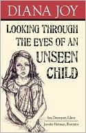 Looking Through the Eyes of an Unseen Child (Hardcover)