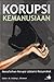 Korupsi Kemanusiaan: Menafsirkan Korupsi (dalam) Masyarakat