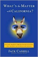 What's the Matter with California?: Cultural Rumbles from the Golden State and Why the Rest of Us Should Be Shaking (Hardcover)