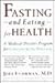Fasting-And Eating-For Heal...
