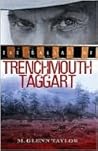 The Ballad of Trenchmouth Taggart by M. Glenn Taylor