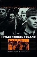 Hitler Strikes Poland: Blitzkrieg, Ideology, and Atrocity (Modern War Studies)