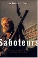 Saboteurs Wiebo Ludwig S War Against Big Oil By Andrew