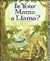 Is Your Mama a Llama?