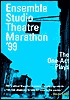 Ensemble Studio Theatre Marathon '99 : The One-Act Plays Ensemble Studio Theatre Marathon '99 : The One-Act Plays
