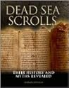 Dead Sea Scrolls: Their History and Myths Revealed