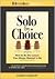 Solo by Choice: How to Be t...