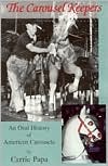 The Carousel Keepers: An Oral History of American Carousels (Paperback)