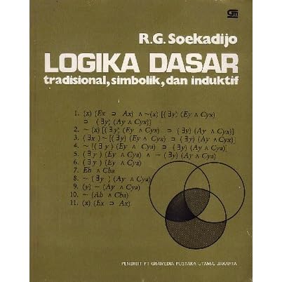 Logika Dasar Tradisional Simbolik Dan Induktif By R G Soekadijo
