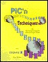 PIC'n Techniques, PIC Microcontroller Applications Guide