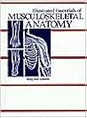 Illustrated Essentials of Musculoskeletal Anatomy Illustrated Essentials of Musculoskeletal Anatomy