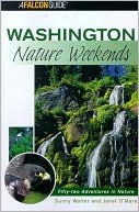Washington Nature Weekends: Fifty-Two Great Nature Getaways (Paperback)