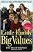 Little Family, Big Values: Lessons in Love, Respect, and Understanding for Families of Any Size