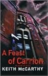 A Feast of Carrion by Keith McCarthy A Feast of Carrion by Keith McCarthy