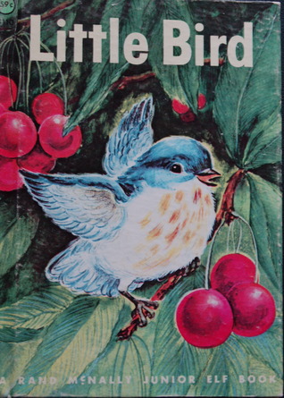 Little Bird (A Rand McNally Junior Elf Book)
