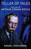 Teller Of Tales: The Life Of Arthur Conan Doyle