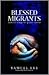 Blessed Migrants