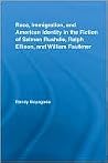 Race, Immigration, and American Identity in the Fiction of Salman Rushdie, Ralph Ellison, and William Faulkner (Literary Criticism and Cultural Theory) Race, Immigration, and American Identity in the Fiction of Salman Rushdie, Ralph Ellison, and William Faulkner (Literary Criticism and Cultural Theory)