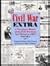 Civil War Extra: A Newspaper History of the Civil War from Nat Turner to 1863