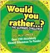 Would You Rather...? The Ultimate Challenge