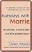 Tuesdays with Morrie