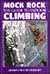 Mock Rock: The Guide to Indoor Climbing