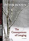 The Consequences of Longing by Peter Boody