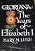 Gloriana: The years of Elizabeth I