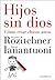 Hijos sin dios. Cómo criar ...
