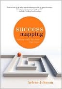 Success Mapping: Achieve What You Want...Right Now! (Hardcover)
