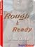 Rough and Ready