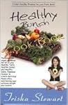 Healthy Bunch Cookbook: The Essential Veggie Cookbook for All of You Healthy Tarts, Healthy Dudes, and Healthy Idols. Fabulous Recipes to Create a ... Meals While Optimizing your Weight and Health