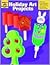 Holiday Art Projects (Craft Book Series)