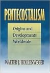 Pentecostalism: Origins and Developments Worldwide